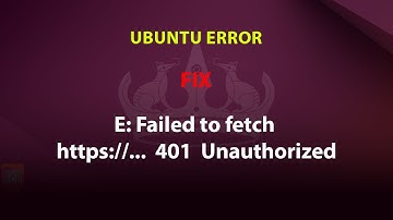 UBUNTU FIX: E: Failed to fetch https://...  401  Unauthorized