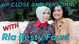 UPCLOSE & PERSONAL 7 | RIA RESTY FAUZI