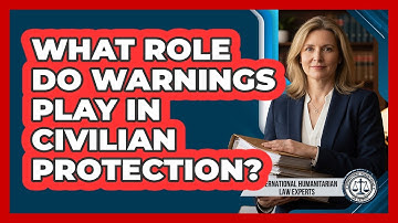 What Role Do Warnings Play In Civilian Protection?