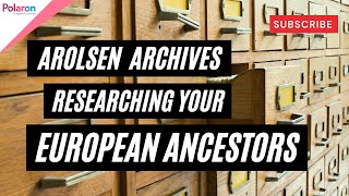 AROLSEN ARCHIVES: Researching Your European Ancestors