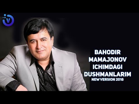 Bahodir Mamajonov - Ichimdagi dushmanlarim (new version 2018)