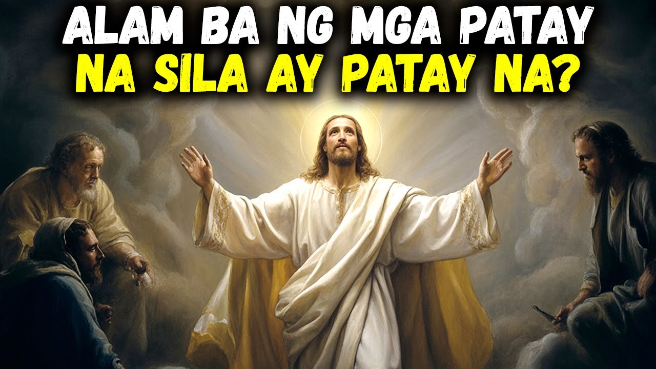 Alam ba ng mga Patay na Sila'y Patay na? Ang Totoong Sinasabi ng Bibliya ay Magugulat sa Iyo