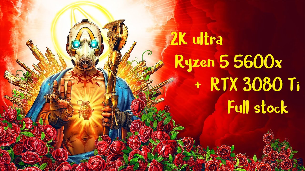 Borderlands 3 2K Ryzen 5600x + RTX 3080 Ti Benchmark