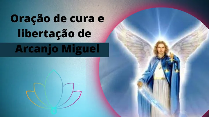 Orao de cura e libertao do Arcanjo Miguel