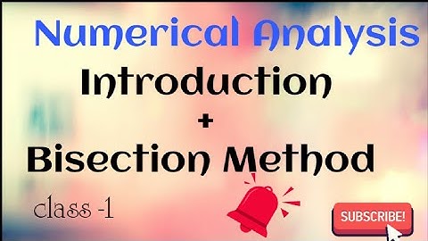 Numerical Analysis||Class 1||Bisection Method||CSIR UGC JRF-Net, Gate, MSC Mathematics ||BSC Maths||