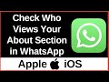 About Feature Visibility on iPhone | Check Who Views Your About Section in WhatsApp