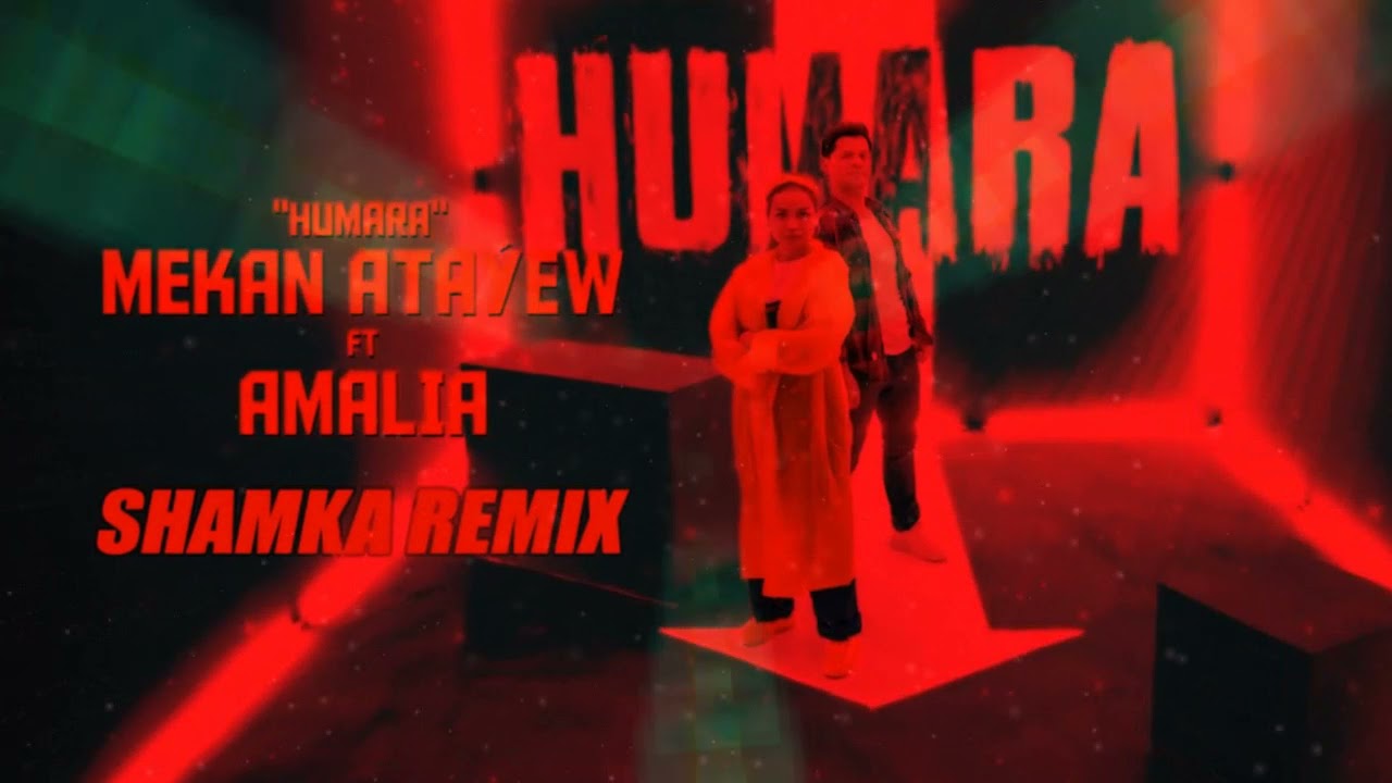 Mekan Atayew ft Amalia HumaraShamka remix