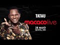 Macaco Live: Tatau #FiqueEmCasa e #Cante #Comigo