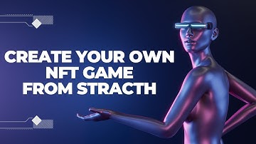 Create Your Own NFT Game In Unity 3D Complete Guide For Beginners