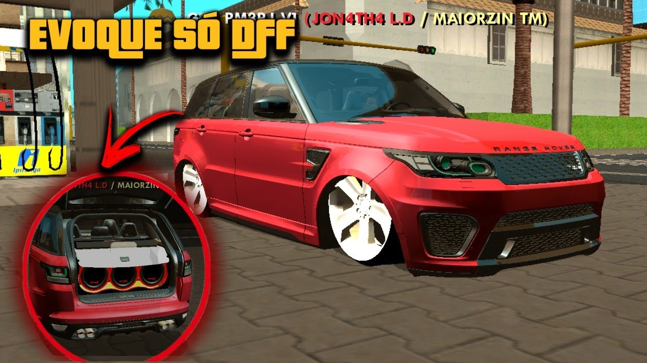 RANGE ROVER EVOQUE SÓ DFF PARA GTA SA ANDROID/PC♤》 YouTube