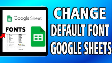 How To Change Default Font On Google Sheets 2025 | Customize Your Spreadsheet Style