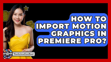 How To Import Motion Graphics In Premiere Pro? - The Animation Reel