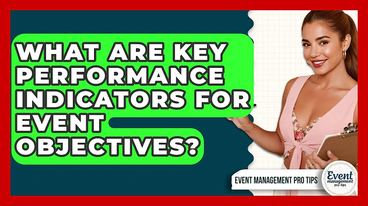 What Are Key Performance Indicators For Event Objectives? - Event Management Pro Tips