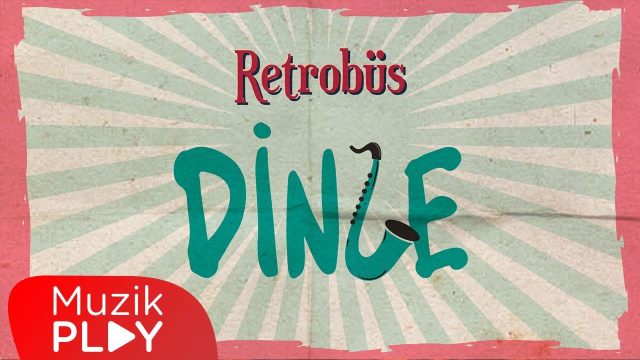 Guarda Retrobüs - Dinle (Official Lyric Video) su YouTube Guarda Retrobüs - Dinle (Official Lyric Video) su YouTube