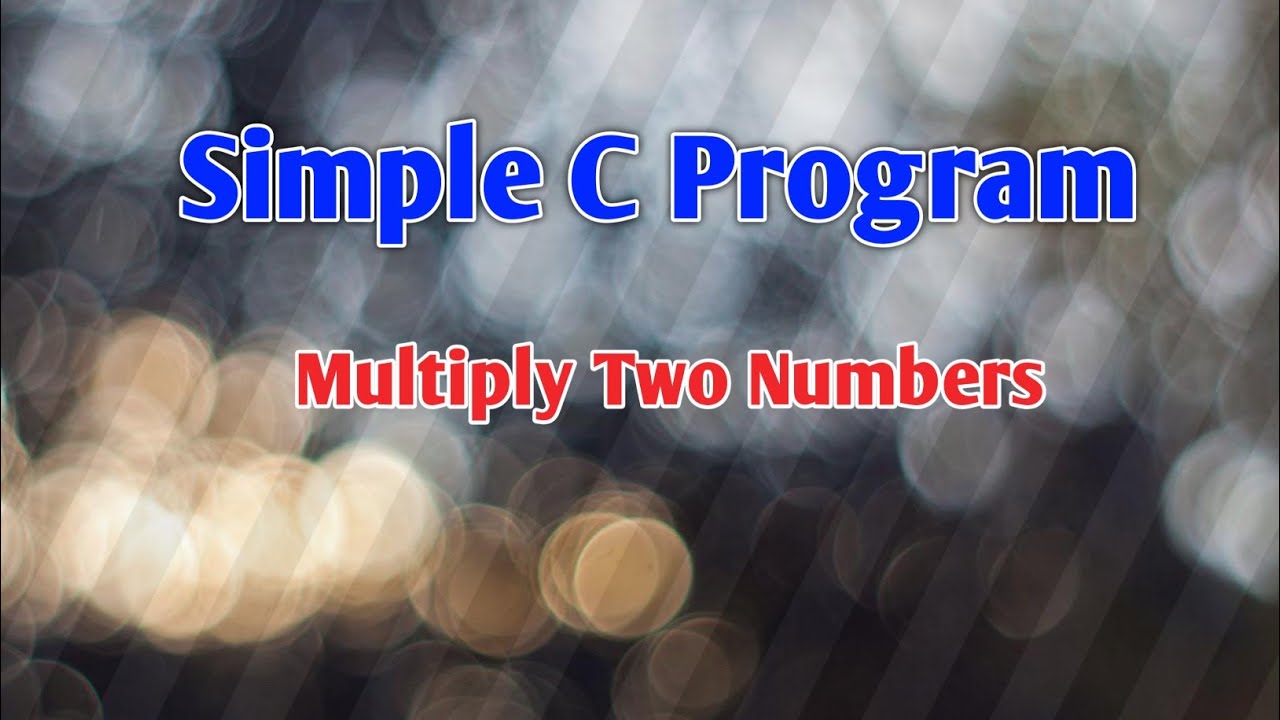 c program for multiply two numbers - YouTube