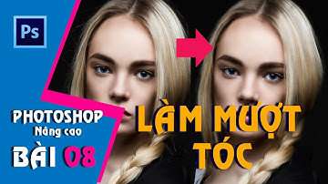 Photoshop CS6 nâng cao I Bài 8: Hướng dẫn làm mượt tóc