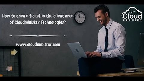 How to Open a Ticket in the client area of Cloudminister Technologies