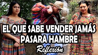 EL QUE SABE VENDER JAMÁS PASARA HAMBRE Reflexión