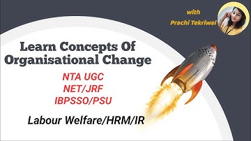 Organizational Change | Concepts & Process | NTA UGC NET/JRF/IBPSSO/PSU | Labour Welfare/HRM/IR