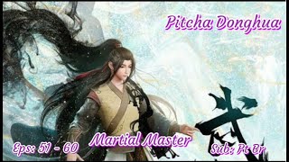 Martial Master - Eps: 51 - 60 - Sub:Pt Br