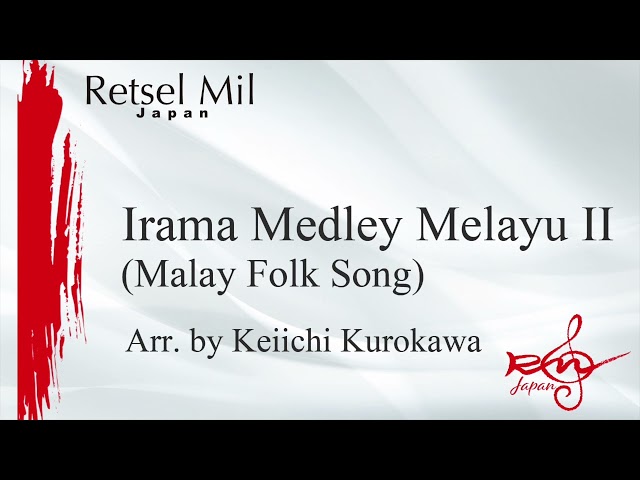 [MIDI] Irama Medley Melayu II by Malay Folk Song (arr. Keiichi Kurokawa) class=