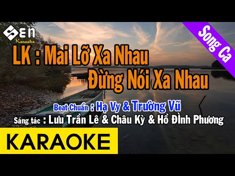 KARAOKE Liên Khúc Mai Lỡ Xa Nhau & Đừng Nói Xa Nhau Song Ca Nhạc Sống - Beat Chuẩn HẠ VY TRƯỜNG VŨ