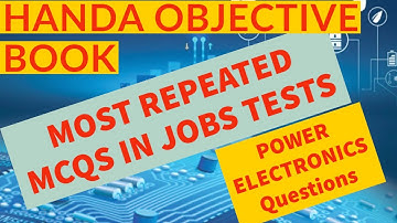 Power Electronics MCQs by HANDA | Electrical Engineering MCQs for jobs tests preparation |Explained|