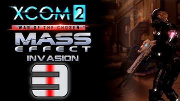 Get out of my way! - [3]XCOM 2: Mass Effect - Invasion