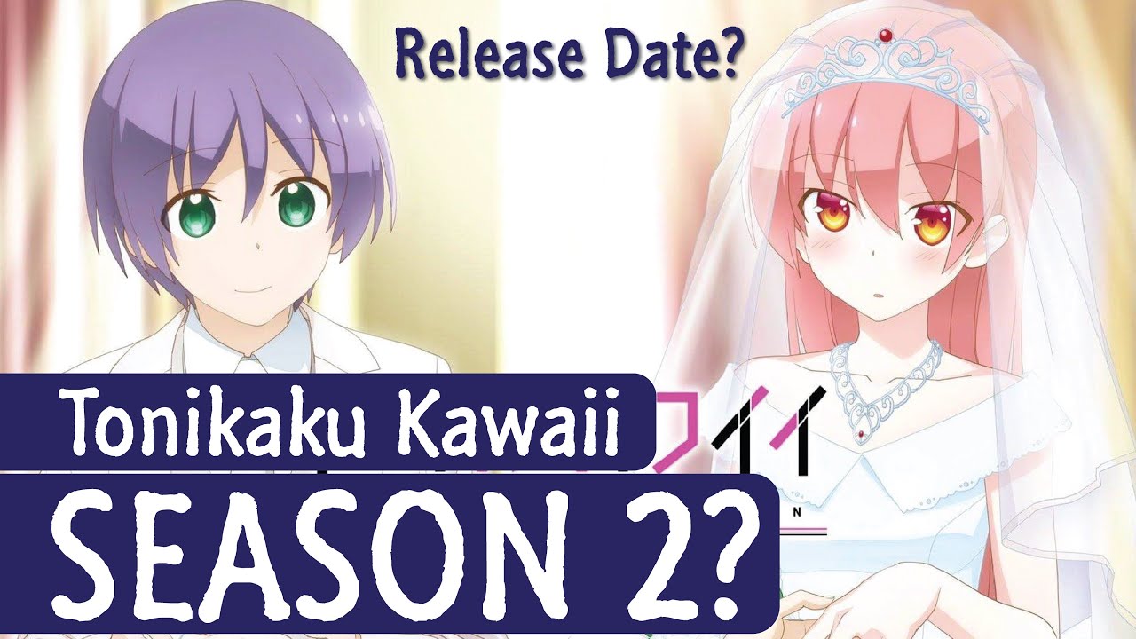 TONIKAKU KAWAII vai ter 2ª temporada? TONIKAKU KAWAII SEASON 2