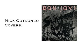 Nick Cutroneo Covers: Guitar Solos from Bon Jovi&#39;s Slippery When Wet (30th Anniversary Video)