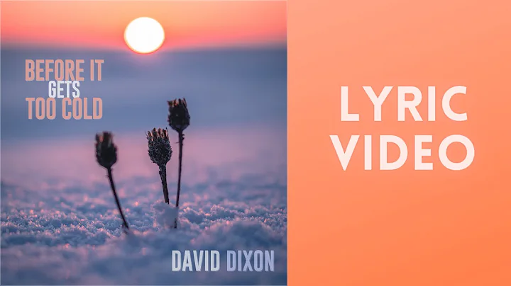 David Dixon -Before It Gets Too Cold - {Official} ...