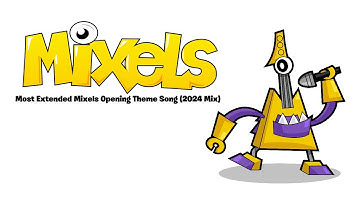 Most Extended Mixels Opening Theme Song (2024 Mix) #mixels