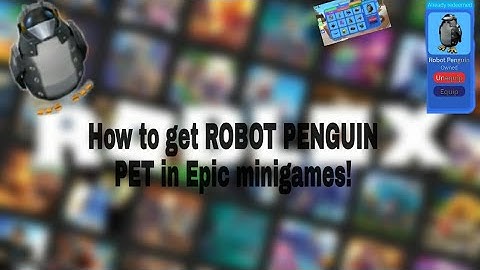 How to get ROBOT PENGUIN PET in Epic Minigames! Roblox!