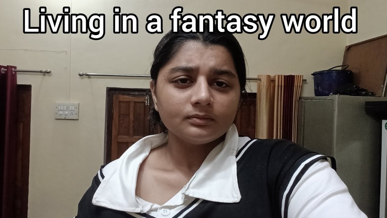 Living in a fantasy world