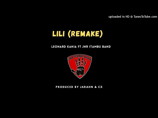 Lili (remake 2024)-Leonard Kania feat. Jnr Itambu Band (Produced by Jarahn u0026 Cx) class=
