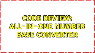 Code Review: All-in-one number base converter