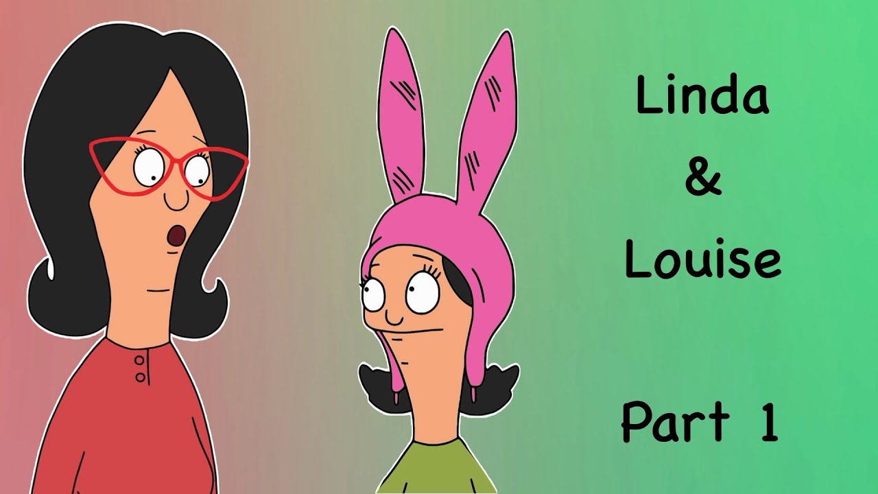 Linda & Louise Part 1 (Bob’s Burgers) - YouTube