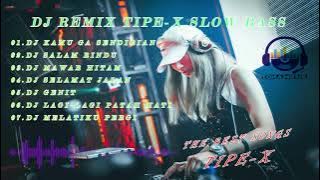 DJ TIPE-X REMIX SLOW BASS II LAGU TERBAIK TIPE-X