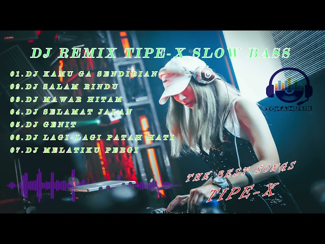 DJ TIPE-X REMIX SLOW BASS II LAGU TERBAIK TIPE-X class=