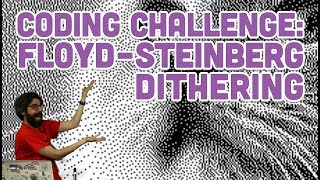 Coding Challenge #90: FloydSteinberg Dithering