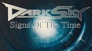 DARK SKY - Signs Of The Time (Official Music Video)