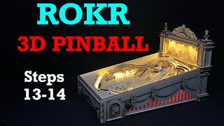 ROKR 3D Pinball Steps 13-14