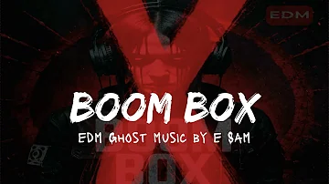 Boom box 💣| e Sam - EDM Music 👊💥 (Official Audio) Modern Alternative EDM