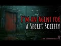 Im an agent for a secret society  the greatest secret agent creepypasta complete series