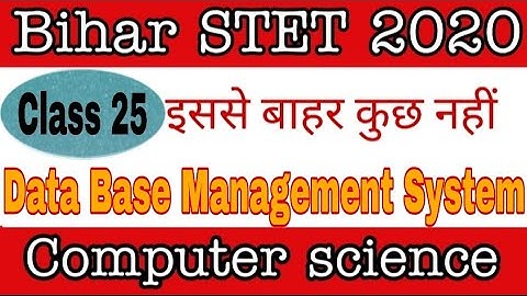 class 25 - DBMS  Part 1 for Bihar STET computer science