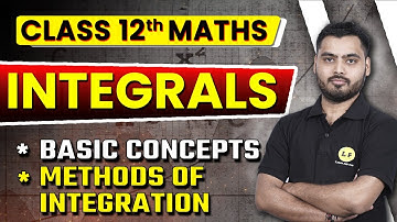 Integrals Class 12 Maths | Part 01 | Basic Concepts | Methods of Integration | CBSE Board 2023-24