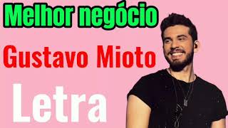 Melhor Negócio – Gustavo Mioto (Letra)