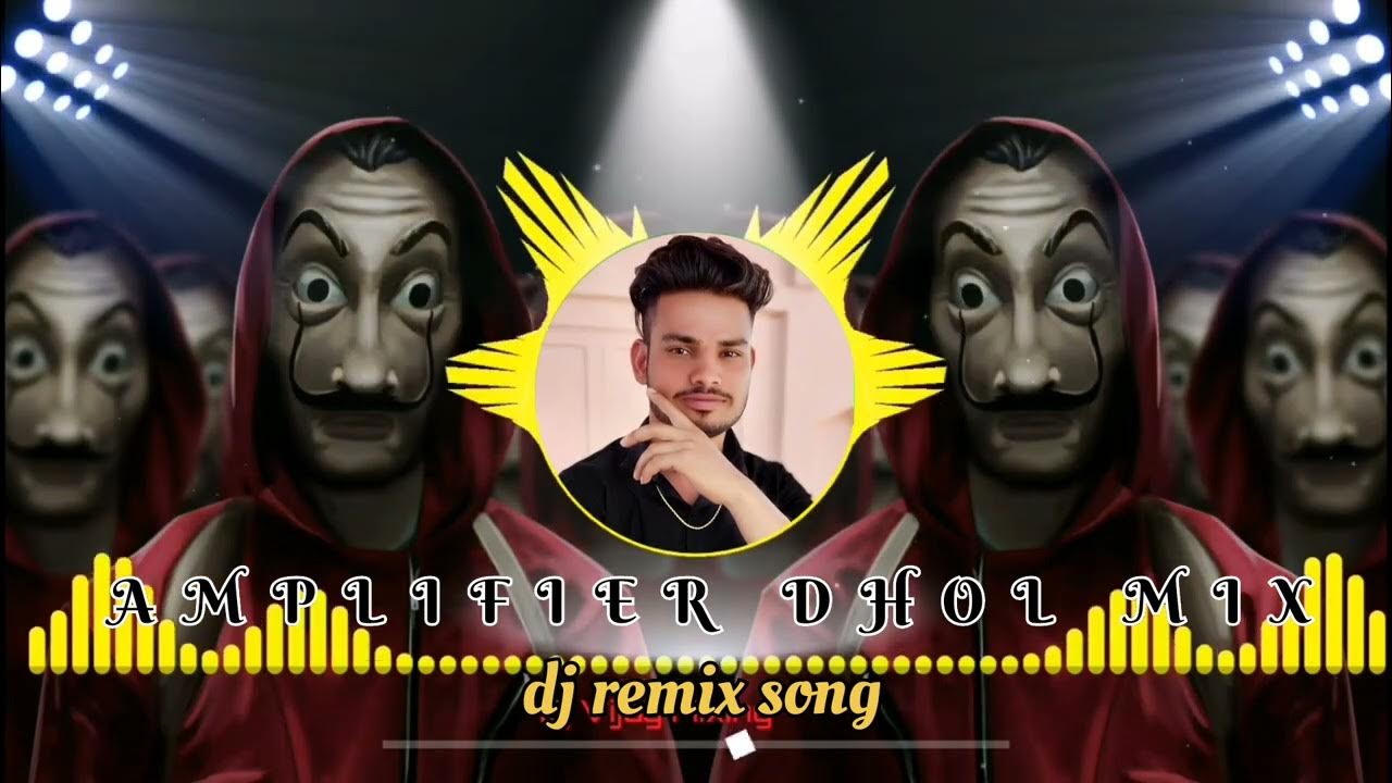 amplifier dj remix song full dhol mix ankit udhopuriya YouTube