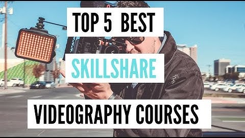 Top 5 Best Skillshare "Videography" Courses [2020]