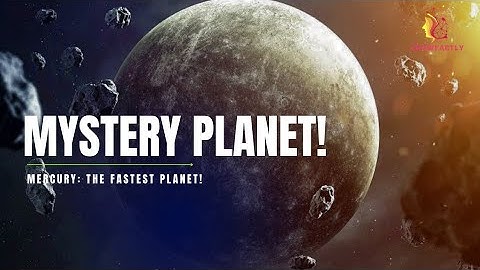 Mercury: The Speedy, Mysterious Planet Closest to the Sun !